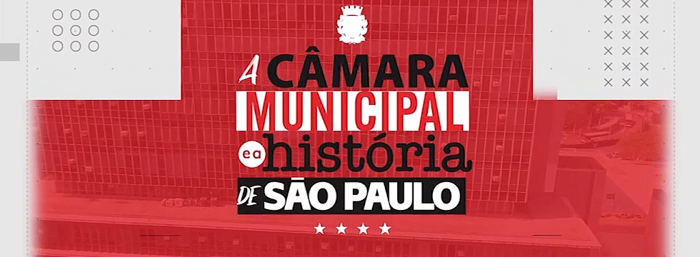 Inauguração da Exposição: A Câmara Municipal e a História de São Paulo